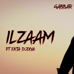 ILZAAM - GABBAR FT EKTA DODIYA