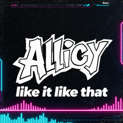ALLICY - Like It Like That