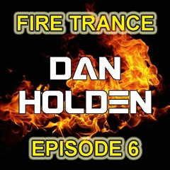 FIRE TRANCE - Episode 6
