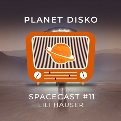 PLANET DISKO I SPACECAST #11 I LILI HAUSER