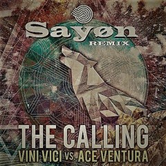 Vini Vici & Ace Ventura - The Calling (Sayøn Remix)