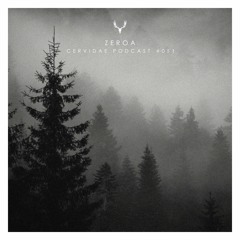 Cervidae Podcast # 051 - ZeroA
