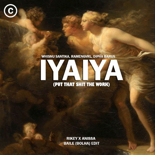 IYAIYA (RIKEY X ANISSA EDIT)