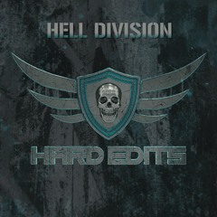 Hell Division - Hard Edits Podcast (Episode 47)