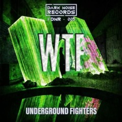 UNDERGROUND FIGHTERS - WTF (DNR005)