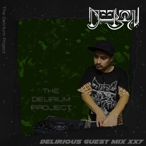 Deebin -  Delirious Guest Mix xx7