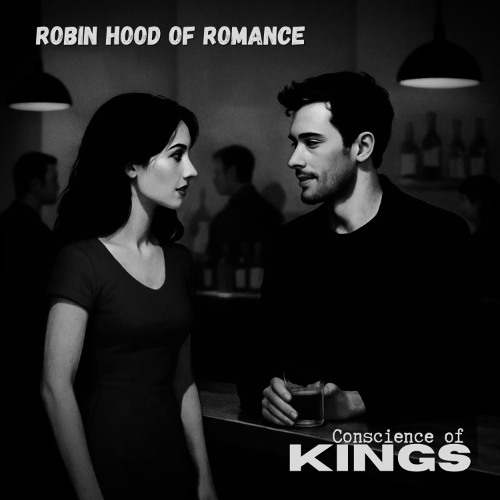 Robin Hood of Romance   -   Conscience of Kings