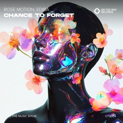 Rose Motion, Ediba - Chance To Forget