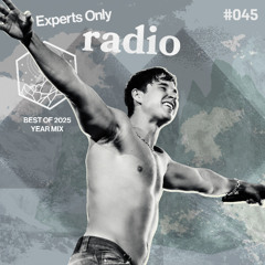 John Summit - Experts Only Radio #045 Best of 2025 Year Mix