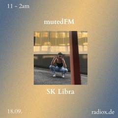 mutedFM 19 w/ SK Libra - 18.09.23