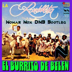 El Burrito De Belen(Nomar Nox DnB Bootleg) FREE DL