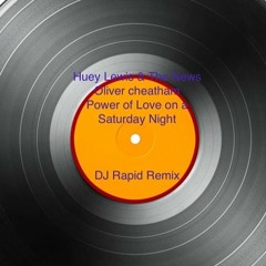 Huey Lewis & Oliver Cheatham - Get Down To The Power Of Love On A Saturday Night (DJ Rapid Remix)