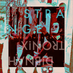 Strange (Adana Twins Cover)