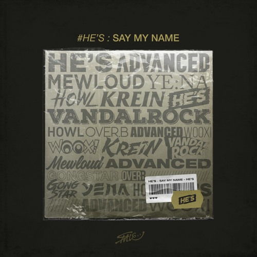 #He's : SAY MY NAME Exclusive Mix ( OUT NOW ! )