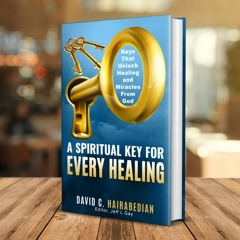40 Minute Audio Teaching - A Spiritual Key For Every Healing