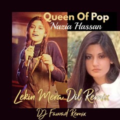 Nazia Hassan lekin mera dil DJ Fawad Remix