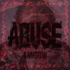 ABUSE (KAMATAYAN REMIX)