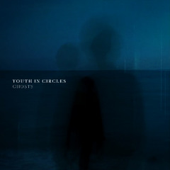 Youth In Circles - Ghosts