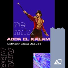 3adda El kalam - عدى الكلام Remix (Anthony Abou Jaoude )
