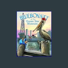 ebook read [pdf] 📖 Bluebonnet at the Ocean Star Museum (Bluebonnet Series) Read Book