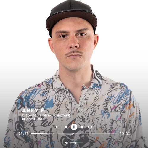 Aney F. presents F. Bombs - Monthly Mixtape - June 024 - #009