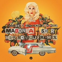 BLOND:ISH, Madonna, Eran Hersh, Darmon - Sorry (Miss Monique Remix)