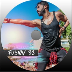 Fusion vol 32( FARES SOLTANI by DJ kouki)