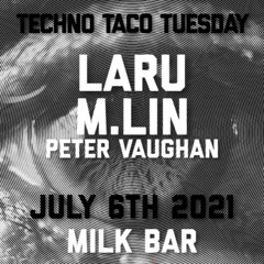 LARU (DJ set) Live @ Techno Taco Tuesday July 6th 2021