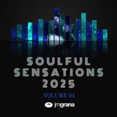 Soulful Sensations 2025 Vol.04 (01-04-2025) By JM Grana