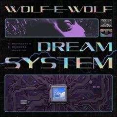 Wolf-e-Wolf - Dream System EP [MFR0028]