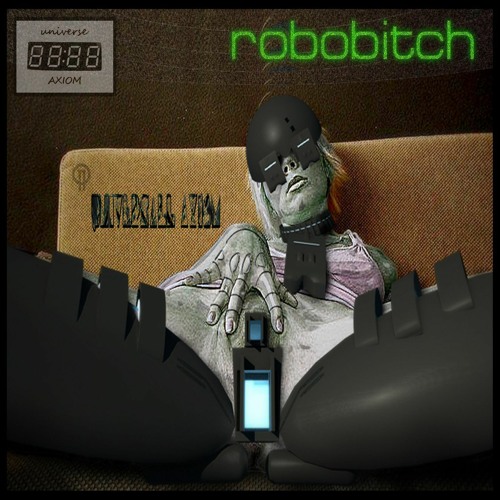 UniversAll Axiom - Robobitch (Original Mix)