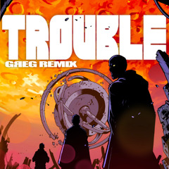 Chinese Man - Trouble  (GЯEG remix) (feat Stylo G)