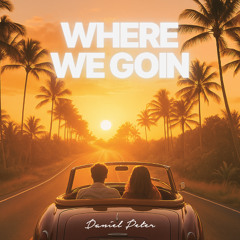 Daniel Peter - Where We Goin