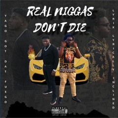 Real Niggas Don't Die