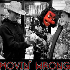 Movin' Wrong  (ft. MEKHI$)