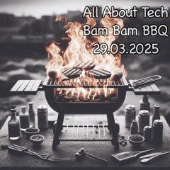 All About Tech Bam Bam BBQ 29032025