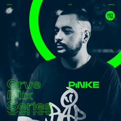 GRVE Mix Series 076: PiNKE