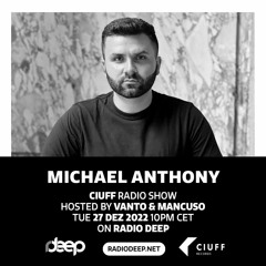 Radio Deep (Ciuff Radio Show) - Michael Anthony Guest Mix