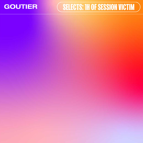 selects: 1 hour of Session Victim [House]