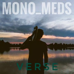 MONO MEDS - VERSE