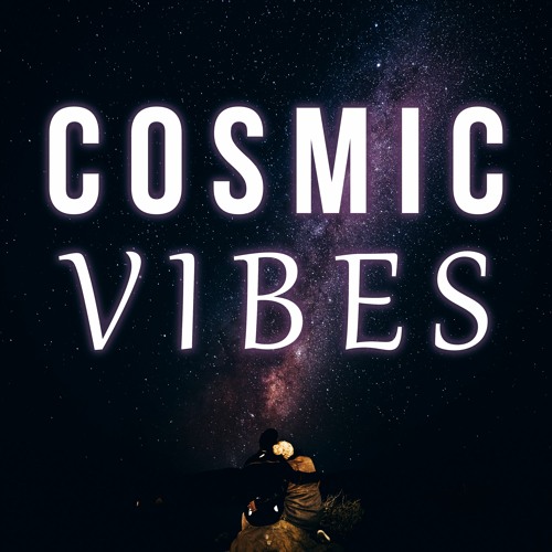 Cosmic Vibes