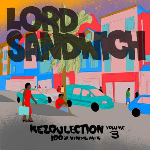 Lord Sandwich - Kezoulection Vol 3