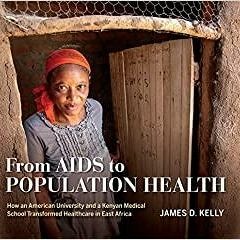 DOWNLOAD/PDF  From AIDS to Population Health: How an American University and a Kenyan