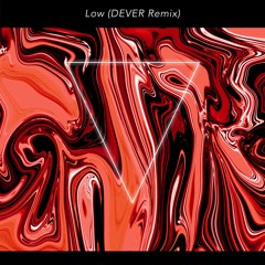 Low(Ft. T-Pain) (DEVER Remix)