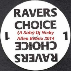 Ravers Choice 1 (A Side) Dj Nicky Allen 2014 Remix .mp3