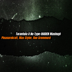 Pleasurekraft, Rae Sremmurd - Tarantula X No Type (HADEN Mashup) FREE DL IN DESCRIPTION