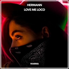HERMANN - Love Me Loco [Warma]
