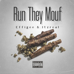 Effigee & Itzreal (Run They Mouf)
