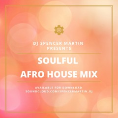 Spencer Martin - Deep, Afro House Mix 2020