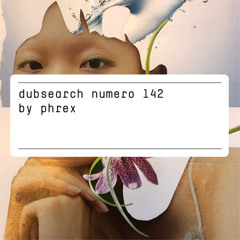 Dubsearch 142 - Phrex: acccent on muted notes